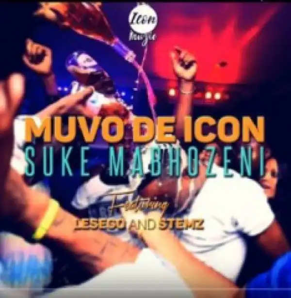 Muvo De Icon - Suke Mabhozeni Ft. Lesego & Stemz